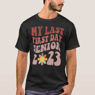 T-shirt Diplôme Supérieur 2023 Mon Dernier Premier Jour De
