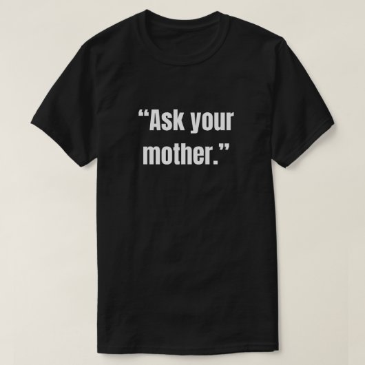 T-shirt Dire à ta mère phrase sarcastique (Design devant)