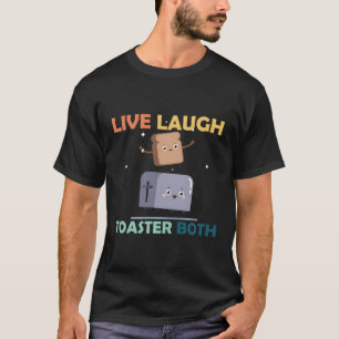 T-shirt Dire Live Rire Toaster Bath Inspiration