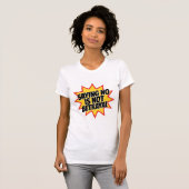T-shirt Dire Non N'Est Pas Une Trahison (Devant entier)