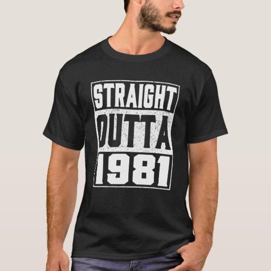 T-shirt Direct Outta 1981 41Cadeaux D'Anniversaire Hommes (Devant)