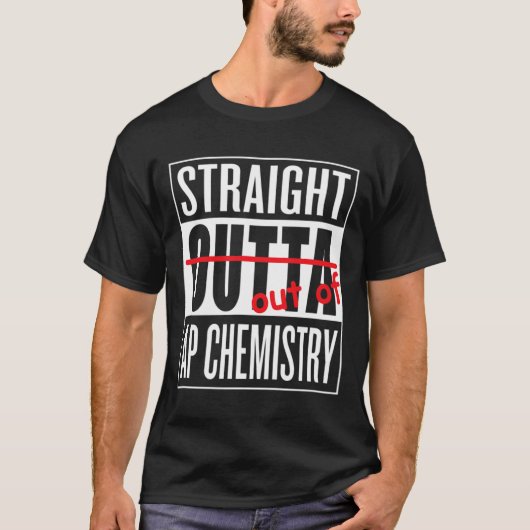 T-shirt Direct Outta AP Chimie T Chemise Enseignant Étudia (Devant)