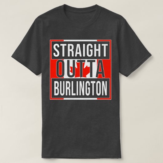 T-shirt Direct Outta Burlington Cadeau pour Canadien de B (Design devant)