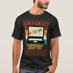 T-shirt Directeur d'admission virtuellement génial