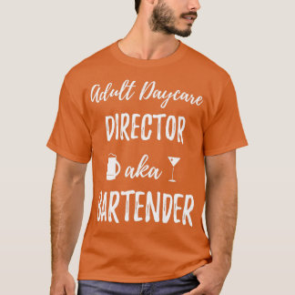 T-shirt Directeur de garderie pour adultes aka Bartender M
