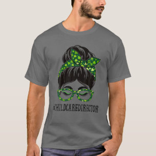 T-shirt Directeur de la garde d'enfants Messy Bun St Patri