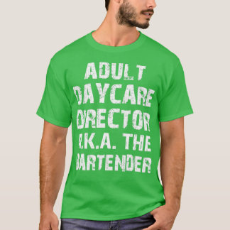 T-shirt Directeur de la garderie pour adultes AKA The Bar 