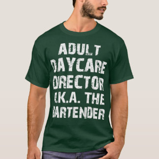 T-shirt Directeur de la garderie pour adultes AKA The Bar 