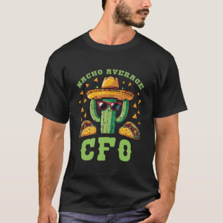 T-shirt Directeur financier Nacho Moyen CFO Mexicain