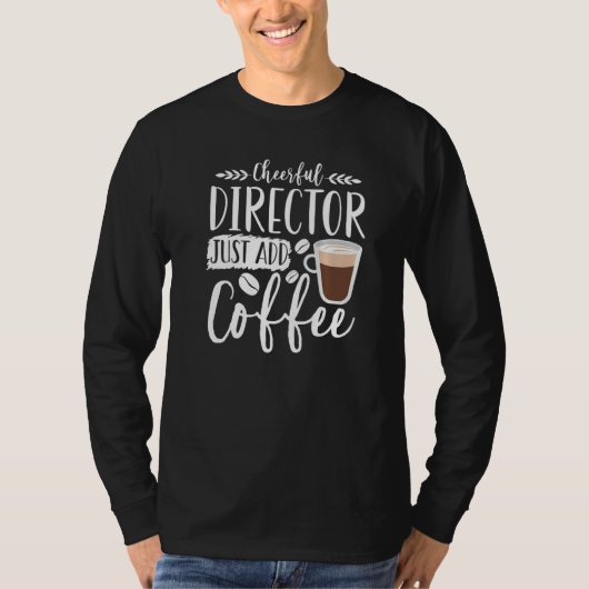 T-shirt Directeur joyeux, il suffit d'ajouter du café (Devant)
