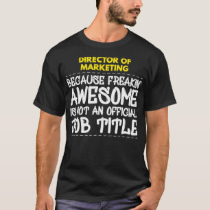 T-shirt Directeur Marketing Freakin Awesome Job