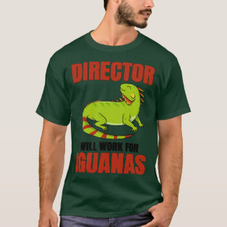 T-shirt Directeur Travaillera Pour Iguanas