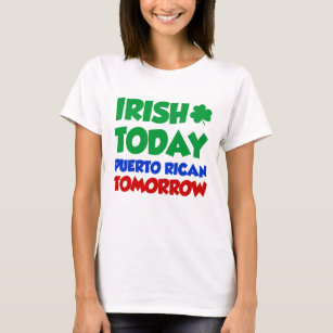 T-shirt D'Irlandais Portoricain aujourd'hui demain