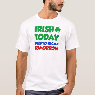 T-shirt D'Irlandais Portoricain aujourd'hui demain