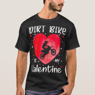 T-shirt Dirt Bike est My Valentine Dirt Bike Heart Valenti