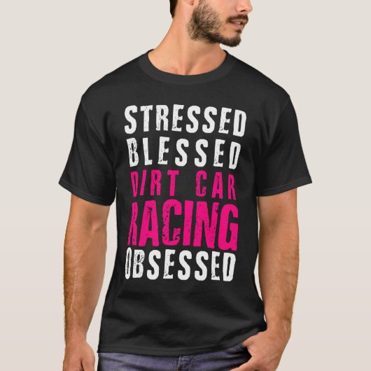 T-shirt DIrt Car Racing  Dirt Track Racing Quote (Devant)