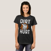 T-shirt Dirt Don't Hurt Motorcycle Motocross Dirt Bike Rid (Devant entier)