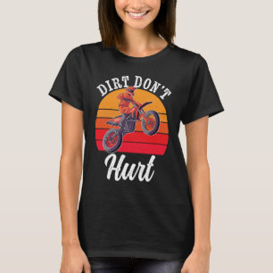 T-shirt Dirt Don't Hurt Vélo Dirt Motocross Motocross Gif