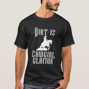 T-shirt Dirt Est Cowgirl Glamor Western Horse Riders 11
