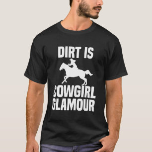 T-shirt Dirt Est Cowgirl Glamor Western Horse Riders 26