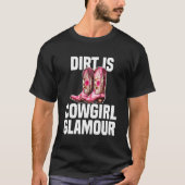 T-shirt Dirt Est Cowgirl Glamor Western Horse Riders 9 (Devant)