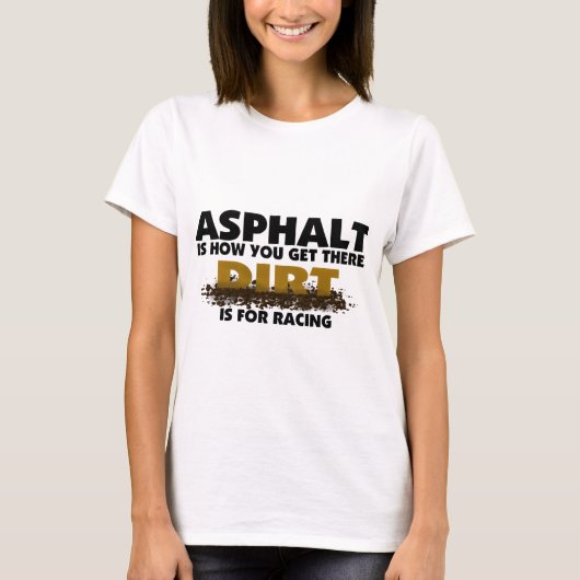 T-shirt Dirt Est Pour La Course (Devant)