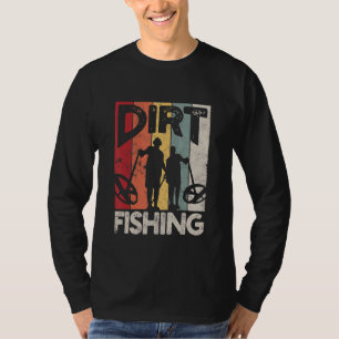 T-shirt Dirt Fishing Beach Trésor Détection Metal Dete