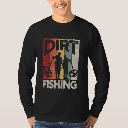 T-shirt Dirt Fishing Beach Trésor Détection Metal Dete (Devant)