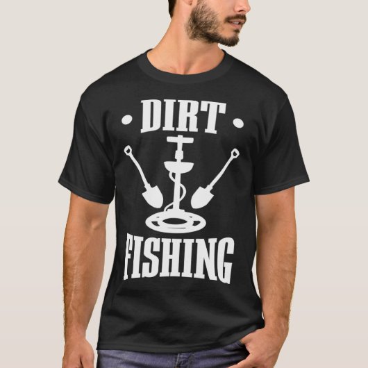 T-shirt Dirt Fishing Metal Detector  Metal Detecting (Devant)