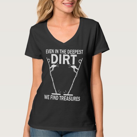 T-shirt Dirt Fishing Treasure Detecting Metal Detector_2 (Devant)