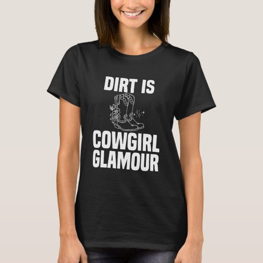 T-shirt Dirt Is Cowgirl Glamor Western Horse Riders 2 (Devant)