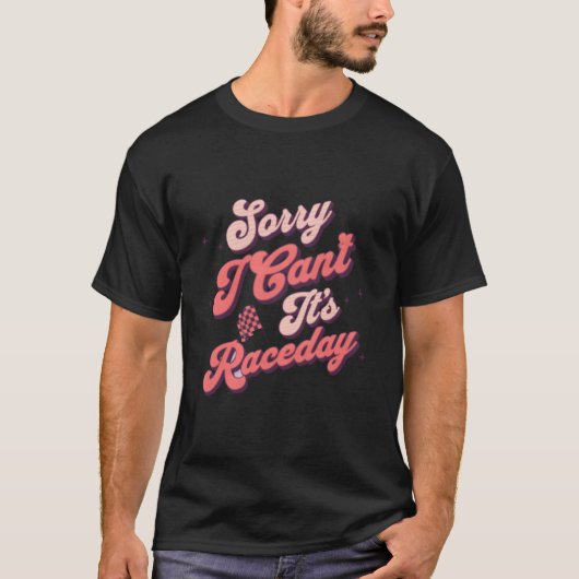 T-shirt Dirt Racing Auto Car Racing Quote Sorry I Can'T It (Devant)