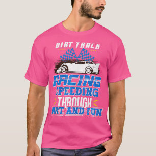 T-shirt Dirt Track Racing Fast and Dirty Racing Fan Course