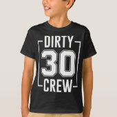T-shirt Dirty 30 Crew 30th Birthday Squad Funny B-Day Fami (Devant)