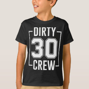 T-shirt Dirty 30 Crew 30th Birthday Squad Funny B-Day Fami