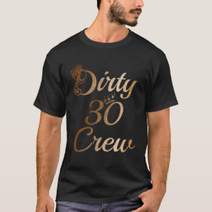 T-shirt Dirty 30 Crew 30Th Birthday Squad Funny B-Day Fami