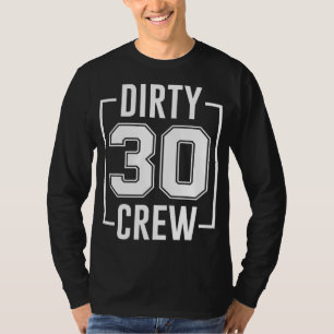 T-shirt Dirty 30 Crew 30th Birthday Squad Funny B-Day Fami