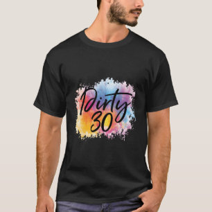 T-shirt Dirty 30 Dirty 30 Pour Son Crewsale 30