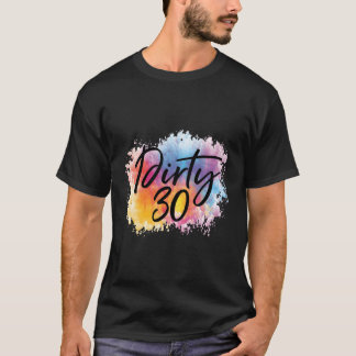 T-shirt Dirty 30 Dirty 30 Pour Son Crewsale 30