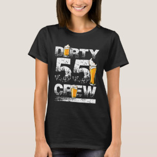 T-shirt Dirty 55 Crew 55th Birthday Drink Team Bières Anni
