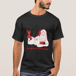 T-shirt Dirty Bad Naughty Père Noël Funny Adultes Mari Chr