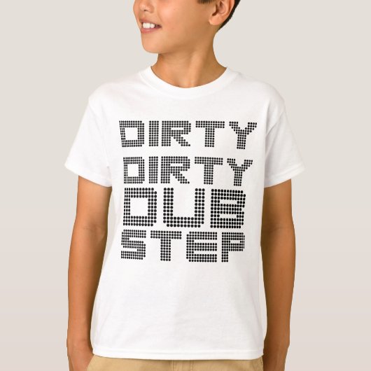T-shirt Dirty Dirty Dubstep (Devant)