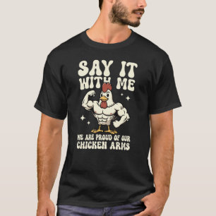 T-shirt Dis-le avec moi Bras de poulet Drôle de Gym Workou