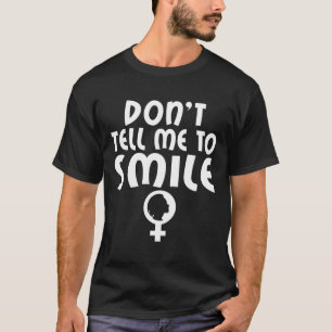 T-shirt Dis-Moi De Sourire Féminisme Forte Femmes Féminist