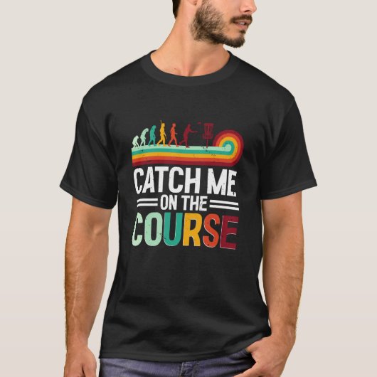T-shirt Disc Golf Attrape-Moi Sur Le Parcours (Devant)