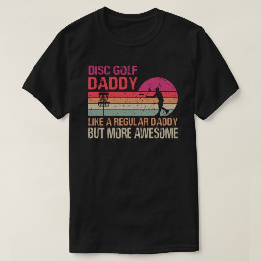 T-shirt Disc Golf Papa Comme Un Papa Régulier Mais Plus D' (Design devant)