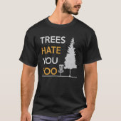 T-shirt Disc Golf Trees vous haïssent aussi (Devant)