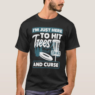 T-shirt Disc Golfing Je Suis Juste Ici Pour Toucher Les Ar