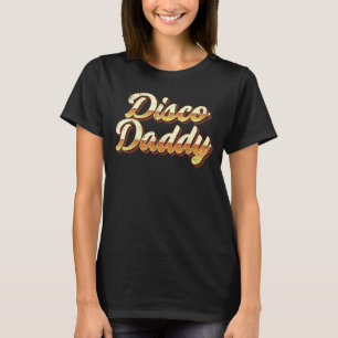 T-shirt Disco Daddy Retro Vintage Dancing Party les années