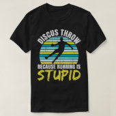 T-shirt Discus Throw Parce Que Courir Est Stupide Athlete  (Design devant)